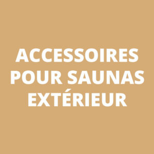 Accessoires pour saunas extérieur